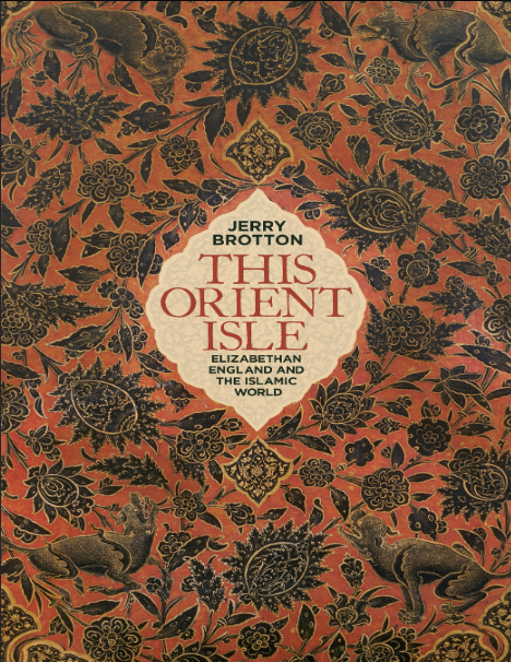 This Orient isle Elizabethan England and the Islamic world